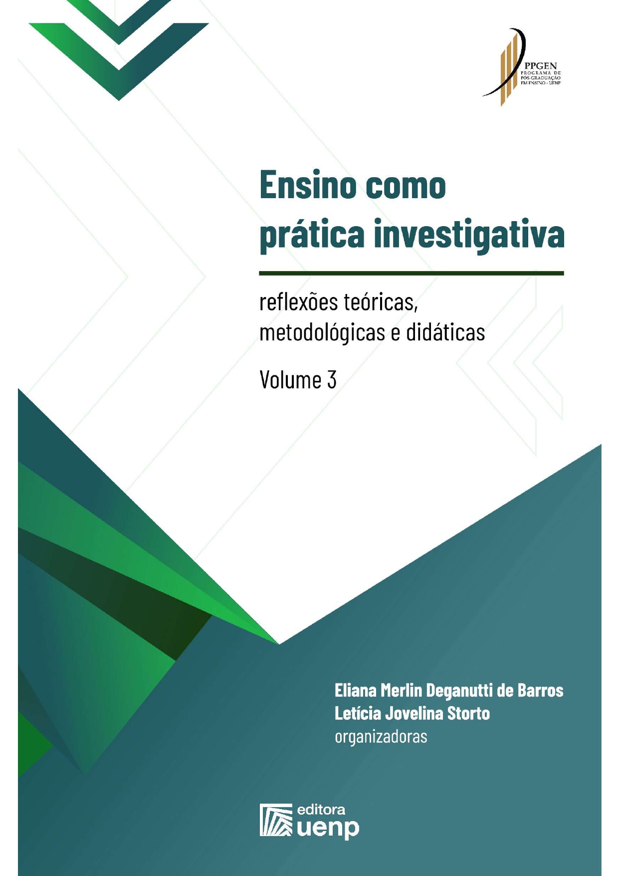 ENSINO COMO PRÁTICA INVESTIGATIVA: reflexões teóricas, metodológicas e didáticas - VOLUME 3