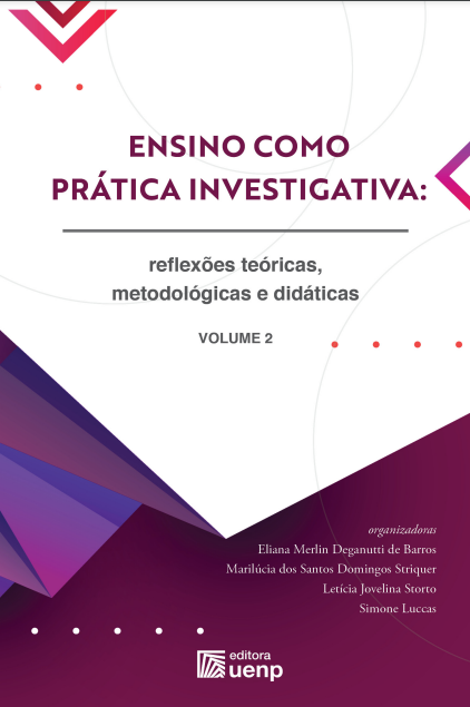 ENSINO COMO PRÁTICA INVESTIGATIVA: reflexões teóricas, metodológicas e didáticas - VOLUME 2
